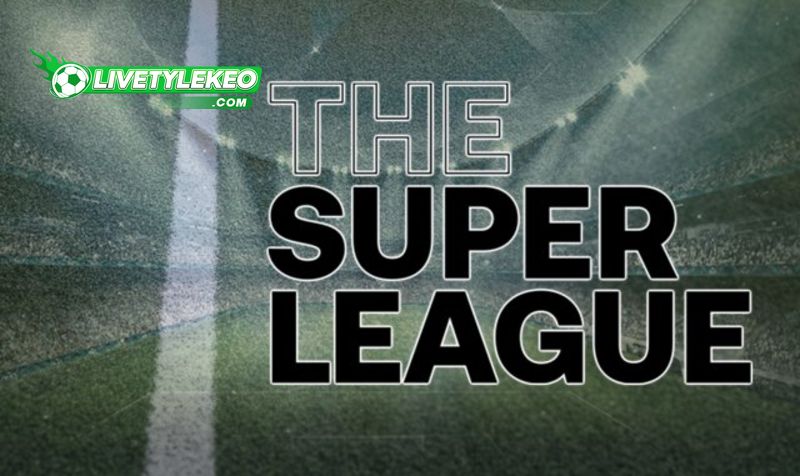 Giới thiệu về giải đấu Super League